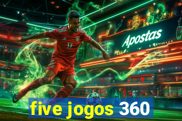 five jogos 360